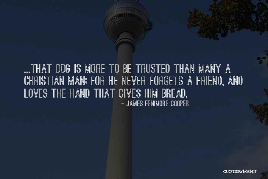 Dog Is A Man Best Friend Quotes By James Fenimore Cooper Dog Is A Man Best Friend Quotes By James Fenimore Cooper