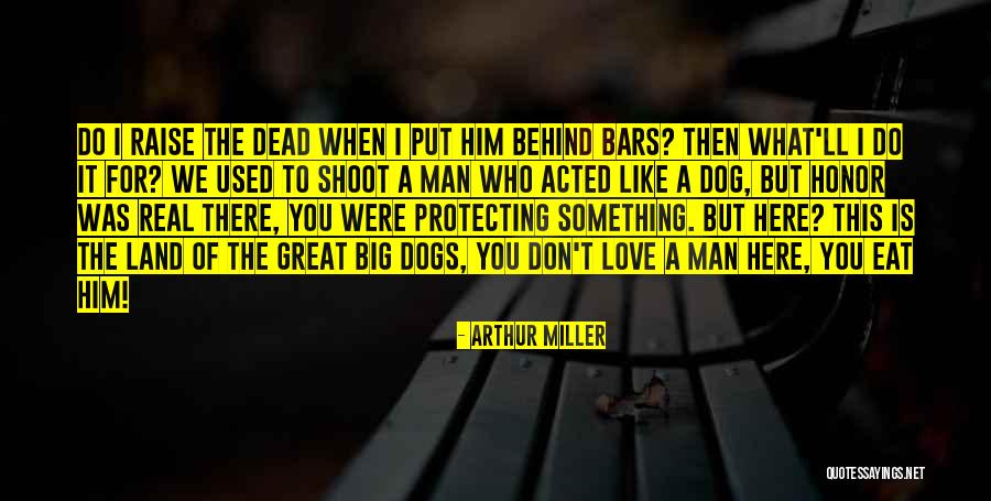 Dog Is Family Quotes By Arthur Miller