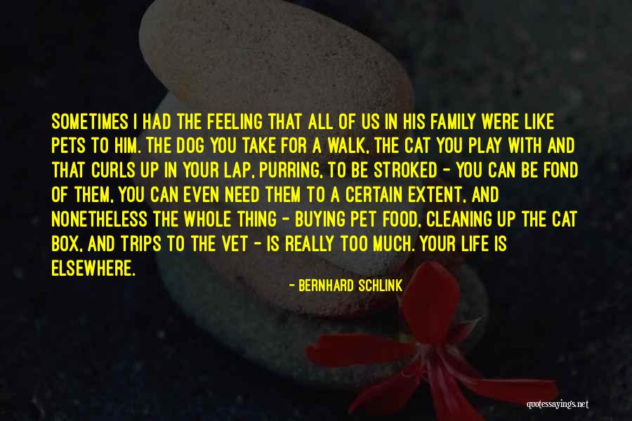 Dog Is Family Quotes By Bernhard Schlink