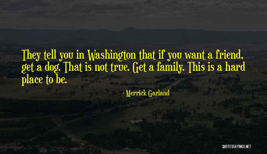 Dog Is Family Quotes By Merrick Garland