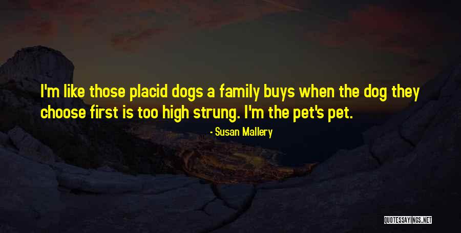 Dog Is Family Quotes By Susan Mallery