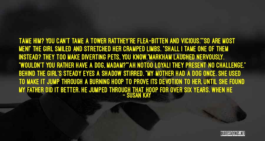Dog Is Loyal Quotes By Susan Kay Dog Is Loyal Quotes By Susan Kay