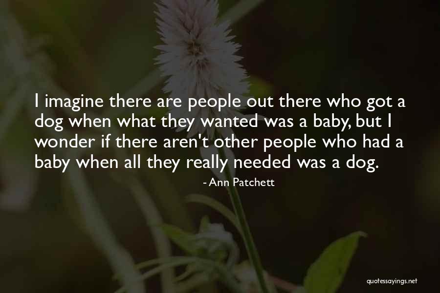 Dog Is My Baby Quotes By Ann Patchett