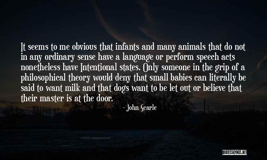 Dog Is My Baby Quotes By John Searle