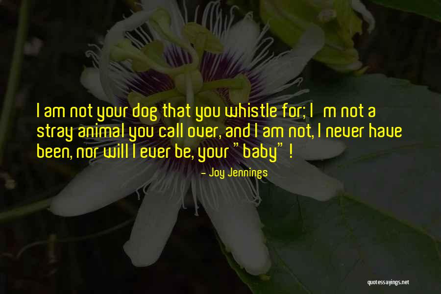 Dog Is My Baby Quotes By Joy Jennings