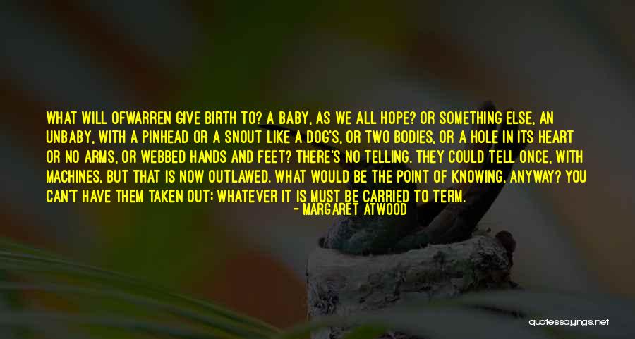 Dog Is My Baby Quotes By Margaret Atwood