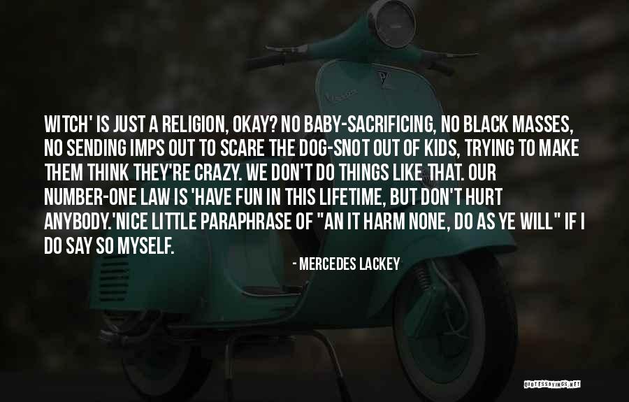 Dog Is My Baby Quotes By Mercedes Lackey