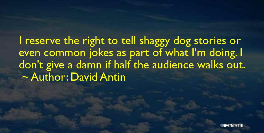 Dog Jokes Quotes By David Antin