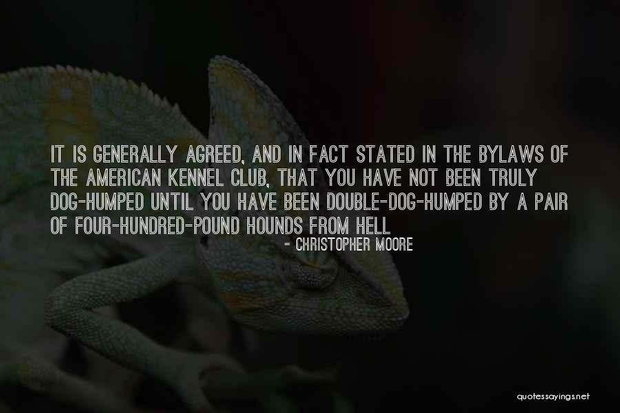 Dog Kennel Quotes By Christopher Moore