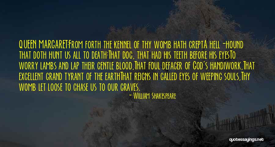 Dog Kennel Quotes By William Shakespeare