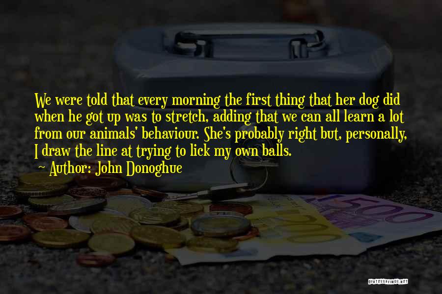 Dog Lick Quotes By John Donoghue