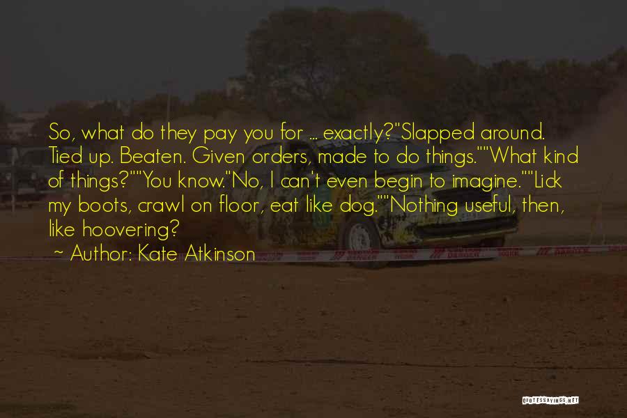 Dog Lick Quotes By Kate Atkinson
