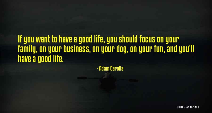 Dog Life Quotes By Adam Carolla