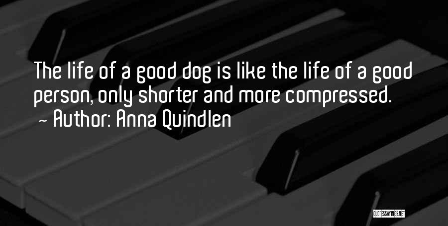 Dog Life Quotes By Anna Quindlen