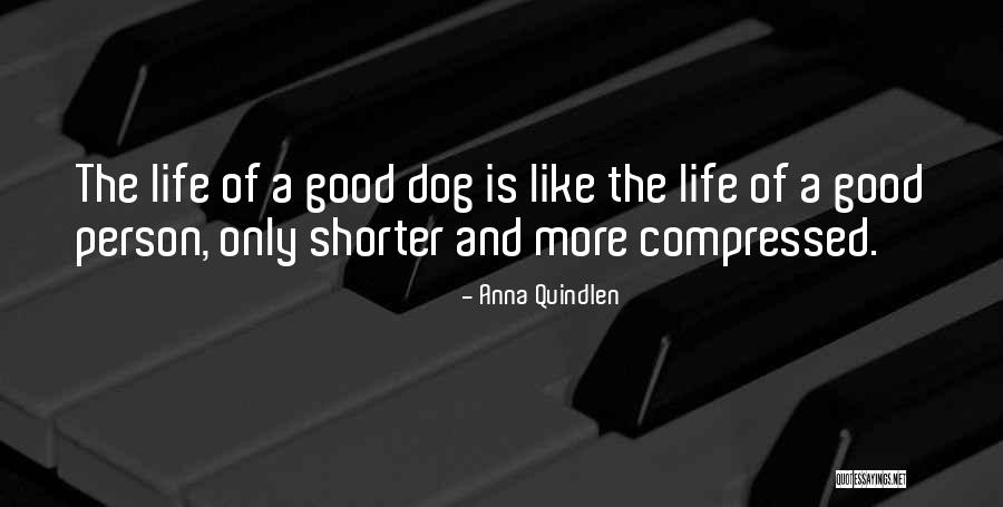 Dog Life Quotes By Anna Quindlen