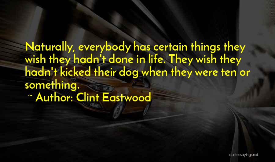 Dog Life Quotes By Clint Eastwood