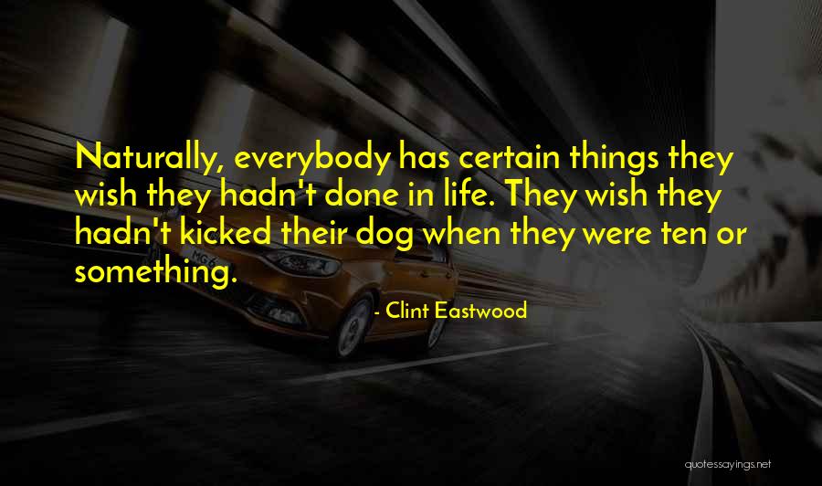 Dog Life Quotes By Clint Eastwood