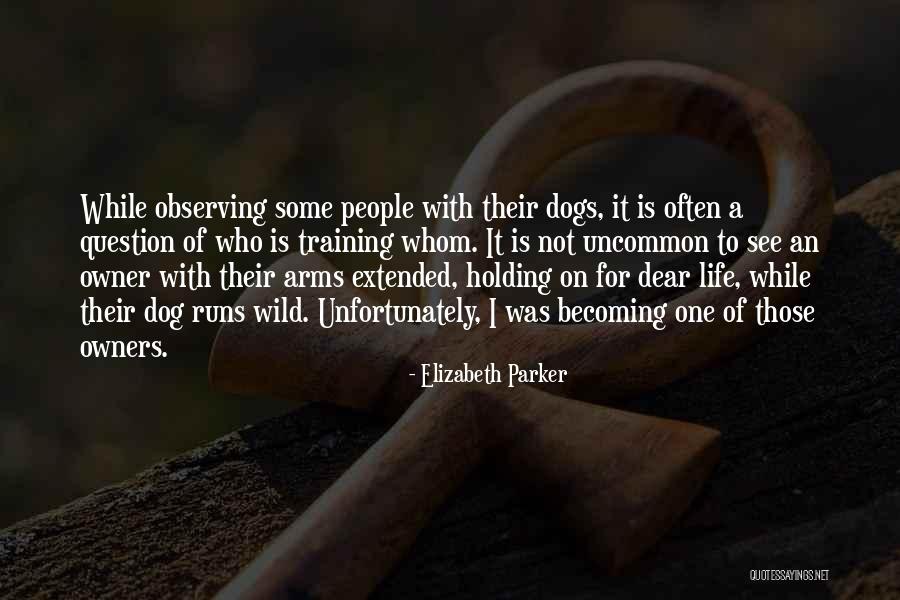 Dog Life Quotes By Elizabeth Parker