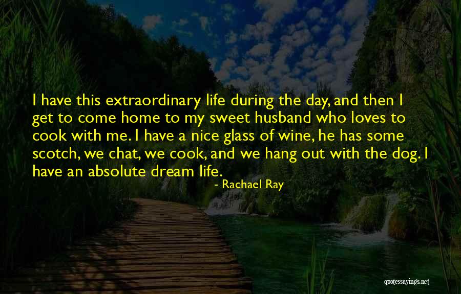 Dog Life Quotes By Rachael Ray