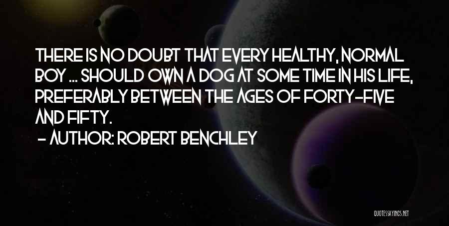 Dog Life Quotes By Robert Benchley