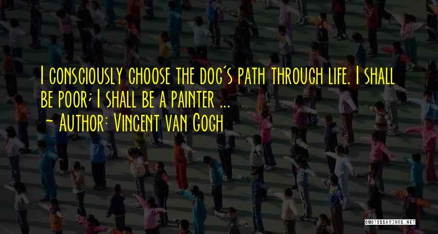 Dog Life Quotes By Vincent Van Gogh
