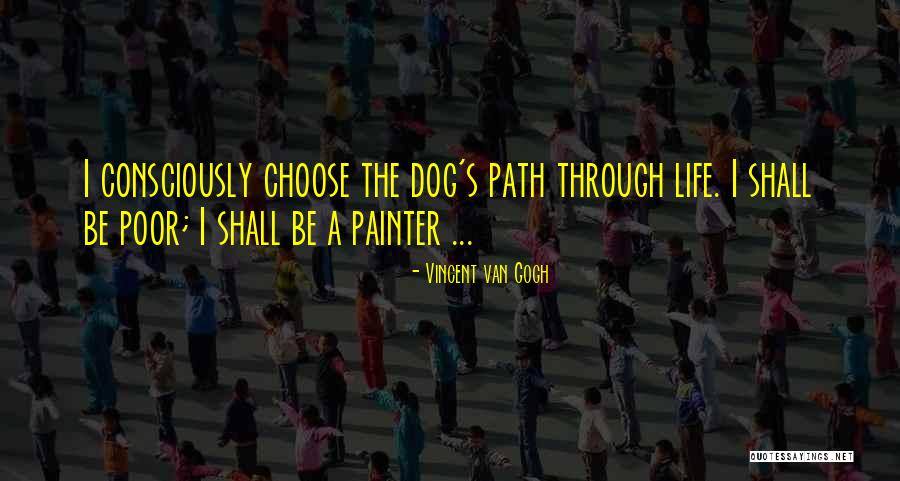 Dog Life Quotes By Vincent Van Gogh