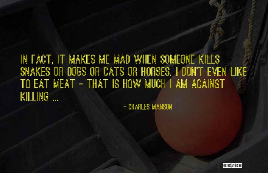 Dog Like Cats Quotes By Charles Manson Dog Like Cats Quotes By Charles Manson