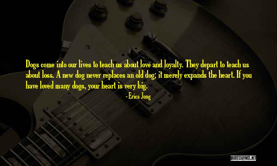 Dog Love And Loyalty Quotes By Erica Jong Dog Love And Loyalty Quotes By Erica Jong