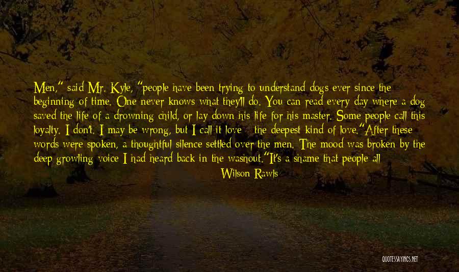 Dog Love And Loyalty Quotes By Wilson Rawls Dog Love And Loyalty Quotes By Wilson Rawls