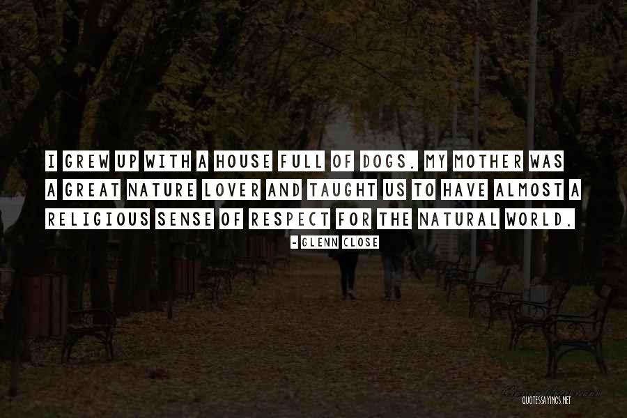 Dog Lover Dog Quotes By Glenn Close Dog Lover Dog Quotes By Glenn Close