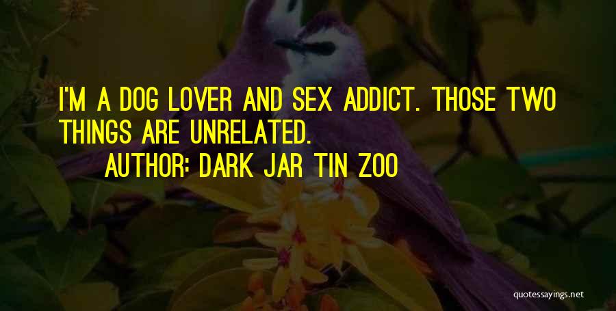 Dog Lover Quotes By Dark Jar Tin Zoo