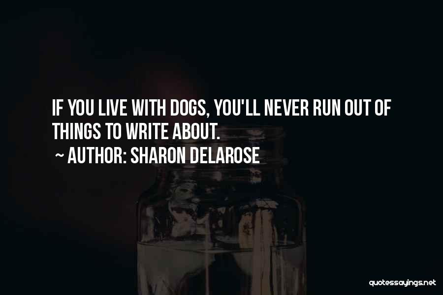 Dog Lover Quotes By Sharon Delarose