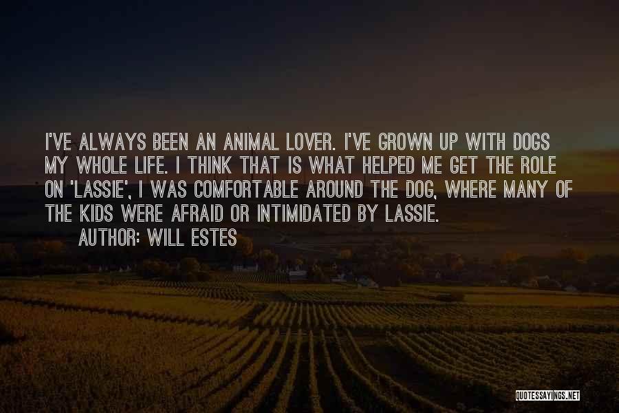 Dog Lover Quotes By Will Estes