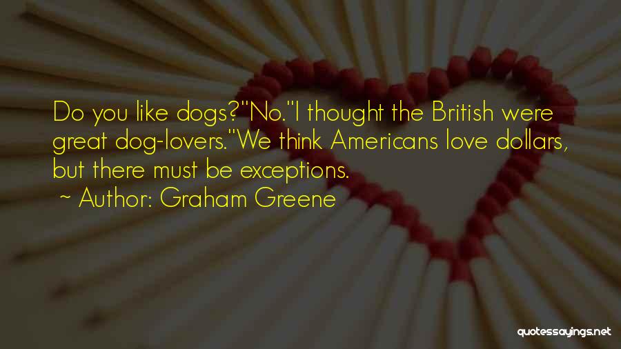 Dog Lovers Quotes By Graham Greene