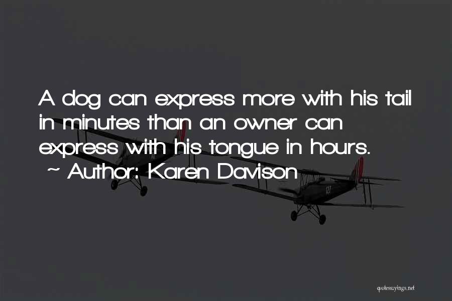 Dog Lovers Quotes By Karen Davison