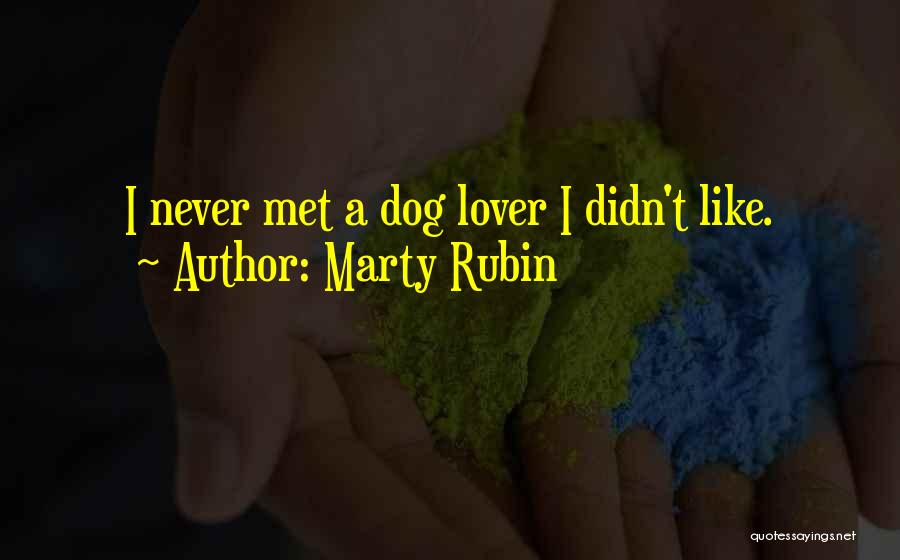 Dog Lovers Quotes By Marty Rubin