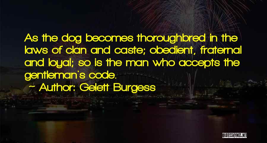 Dog Man Quotes By Gelett Burgess