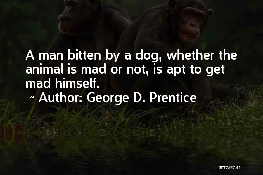 Dog Man Quotes By George D. Prentice