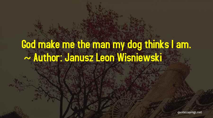 Dog Man Quotes By Janusz Leon Wisniewski
