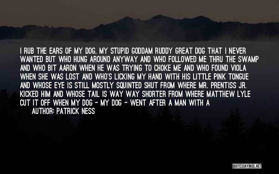 Dog Man Quotes By Patrick Ness