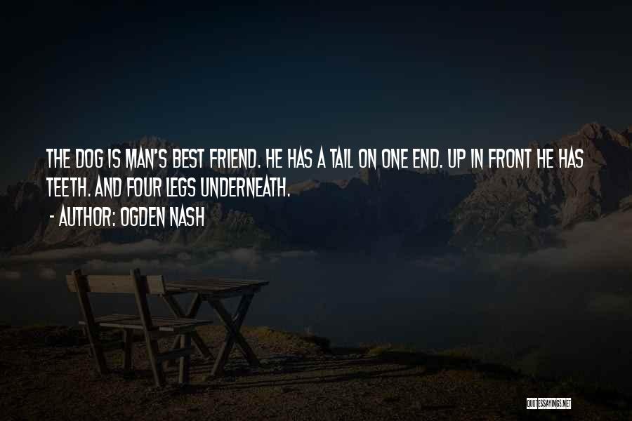 Dog Man's Best Friend Quotes By Ogden Nash
