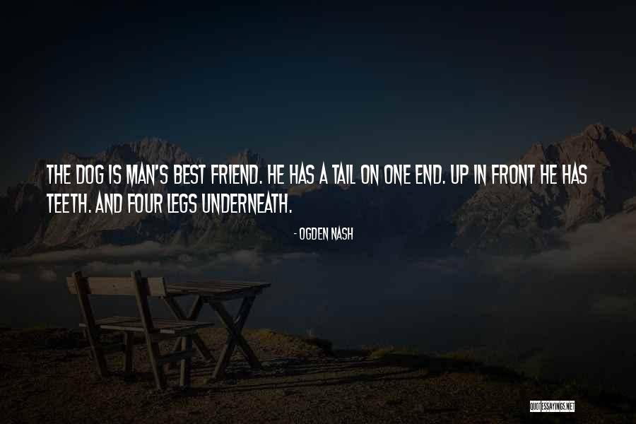 Dog Man's Best Friend Quotes By Ogden Nash Dog Man's Best Friend Quotes By Ogden Nash