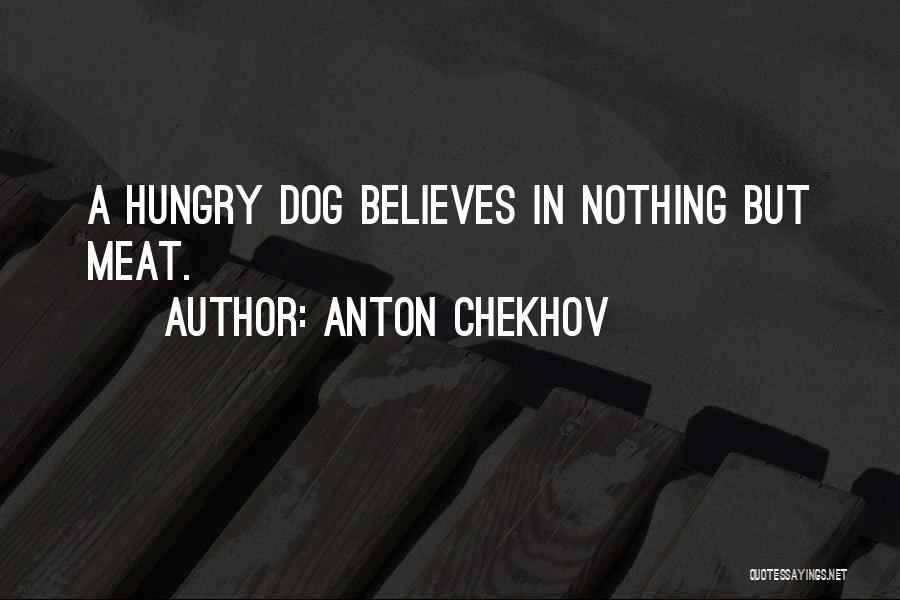 Dog Meat Quotes By Anton Chekhov