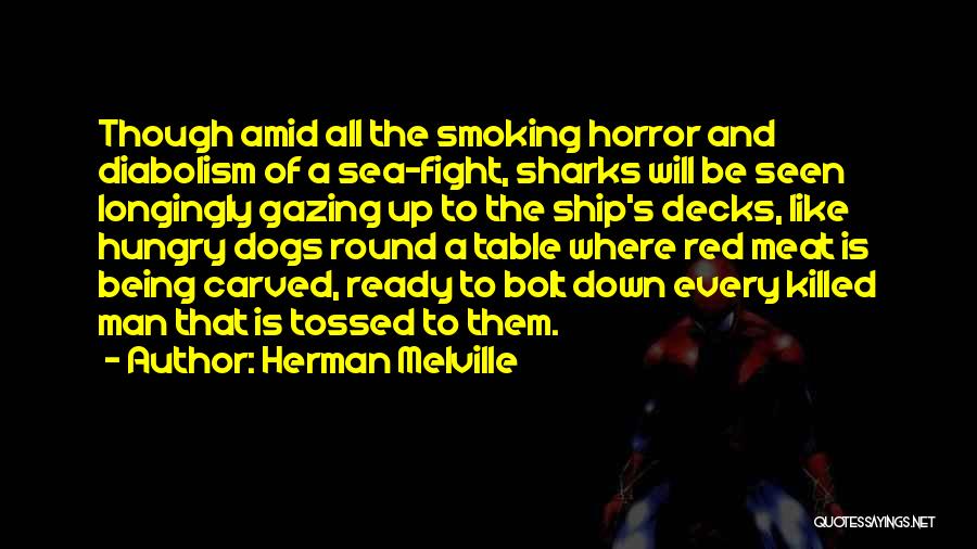 Dog Meat Quotes By Herman Melville