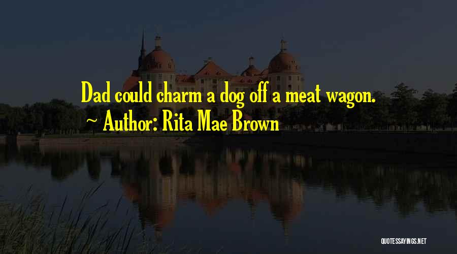 Dog Meat Quotes By Rita Mae Brown