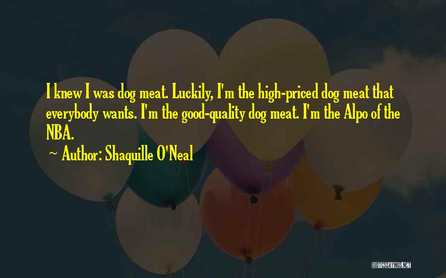 Dog Meat Quotes By Shaquille O'Neal