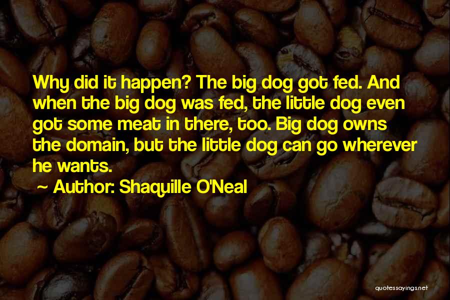 Dog Meat Quotes By Shaquille O'Neal