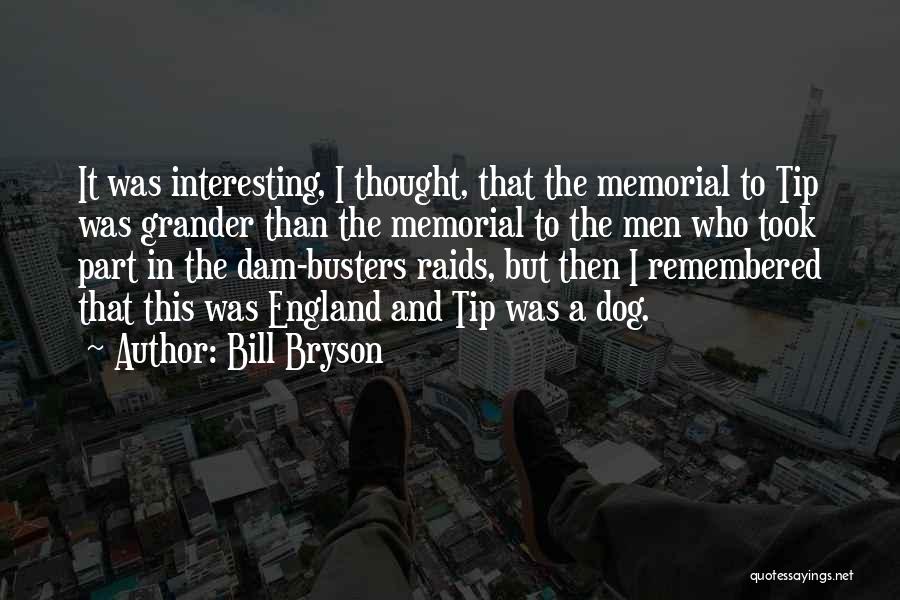 Dog Memorial Quotes By Bill Bryson