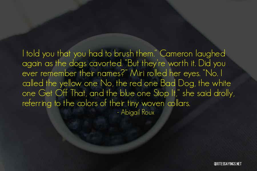 Dog Names Quotes By Abigail Roux Dog Names Quotes By Abigail Roux