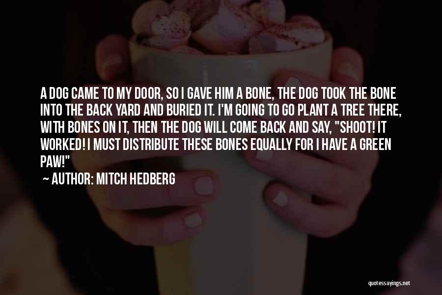 Dog Paw Quotes By Mitch Hedberg